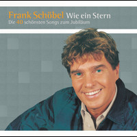 Frank Schöbel - Wie ein Stern - Die 40 schönsten Songs zum Jubiläum