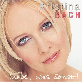 Kristina Bach - Liebe, was sonst!