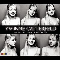 Yvonne Catterfeld - Du bleibst immer noch du