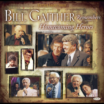Bill & Gloria Gaither - Bill Remembers Homecoming Heroes