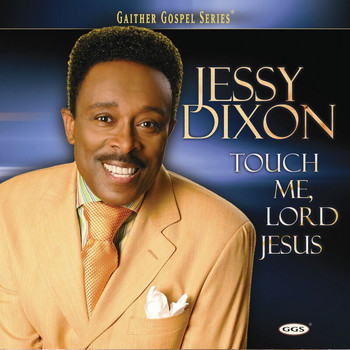 Jessy Dixon - Touch Me, Lord Jesus