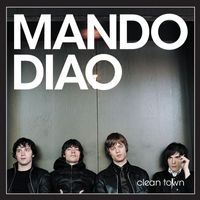 Mando Diao - Clean Town