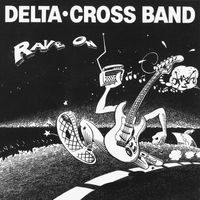 Delta Cross Band - Rave On