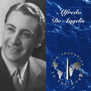 Alfredo De Angelis - From Argentina To The World