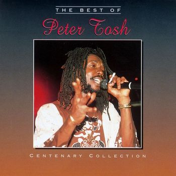 Peter Tosh - The Centenary Collection