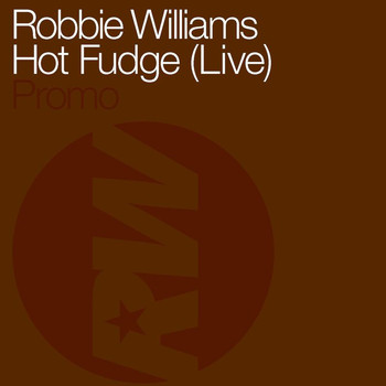 Robbie Williams - Hot Fudge (Live)
