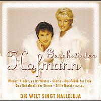 Geschwister Hofmann - Die Welt singt Hallelujah