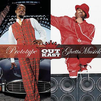 Outkast - Prototype / Ghetto Musick (Explicit)