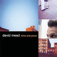David Mead - Mine And Yours