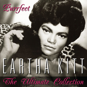 Eartha Kitt - Purrfect - The Ultimate Collection