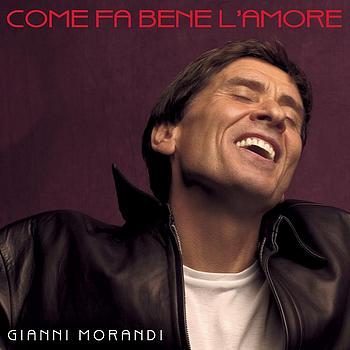 Gianni Morandi - Come Fa Bene L'Amore