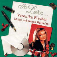 Veronika Fischer - In Liebe... (Meine schönsten Balladen)