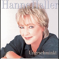 Hanne Haller - Ungeschminkt