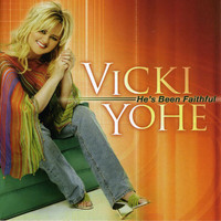 Vicki Yohe - He's Been Faithful