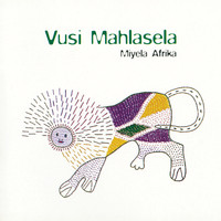 Vusi Mahlasela - Miyela Africa