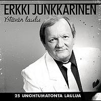 Erkki Junkkarinen - Ystävän Laulu - 25 Unohtumatonta Laulua
