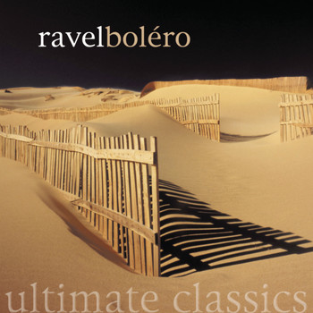 Various Artists - Ultimate Classics - Ravel: Bolero
