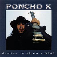 Poncho K - Destino De Pluma Y Mano