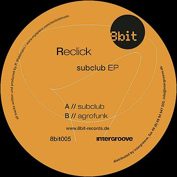 Reclick - Subclub/ Agrofunk