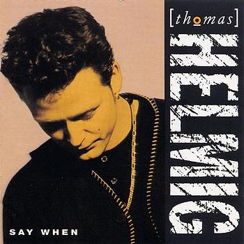 Thomas Helmig - Say When