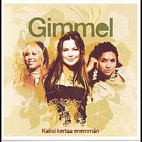 Gimmel - Kaksi Kertaa Enemmän