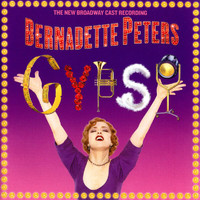 2003 Broadway Cast "Gypsy", Bernadette Peters - Gypsy (2003 Broadway Cast Starring Bernadette Peters)