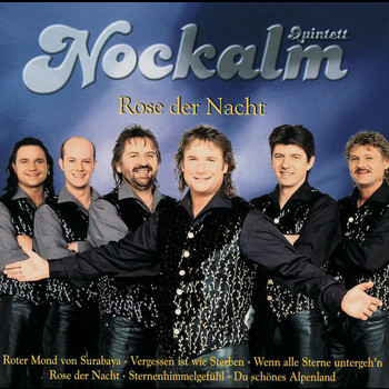 Nockalm Quintett - Rose Der Nacht