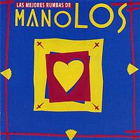 Los Manolos - Las Mejores Rumbas De Los Manolos