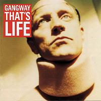 Gangway - That's Life