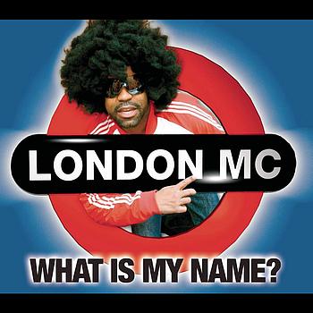 London MC - What Is My Name
