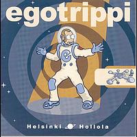 Egotrippi - Helsinki - Hollola