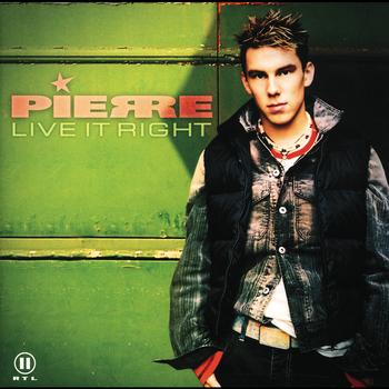 Pierre - Live It Right
