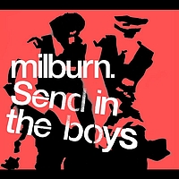 Milburn - Send in the Boys