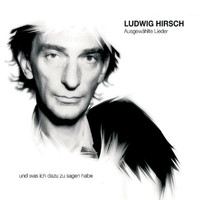 Ludwig Hirsch - Ausgewählte Lieder