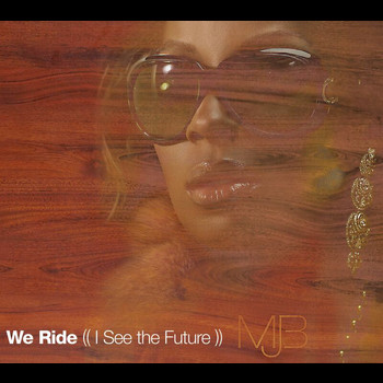 Mary J. Blige - We Ride (I See The Future)