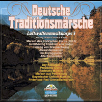 Luftwaffenmusikkorps 3 - Deutsche Traditionsmärsche