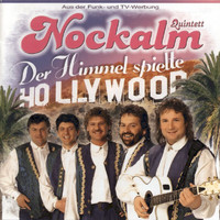 Nockalm Quintett - Der Himmel spielte Hollywood