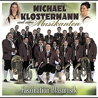 Michael Klostermann und seine Musikanten - Faszination Blasmusik