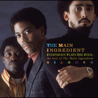 The Main Ingredient - Everybody Plays The Fool: The Best Of The Main Ingredient