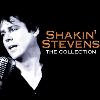 Shakin' Stevens - Shakin' Stevens - The Collection
