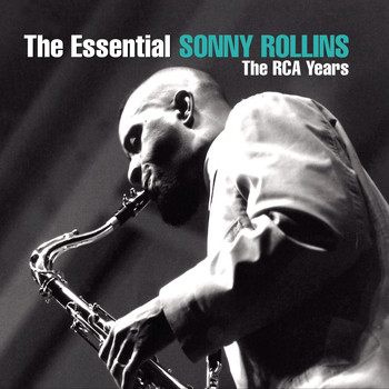 Sonny Rollins - The Essential Sonny Rollins: The RCA Years