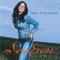 Sara Evans - Real Fine Place