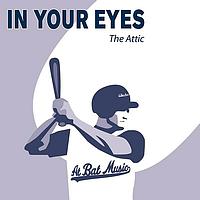 The Attic - In Your Eyes