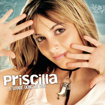 Priscilla - Je Danse Donc Je Suis
