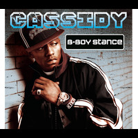Cassidy - B-Boy Stance (Explicit)
