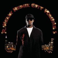 R. Kelly - Remix City Volume 1