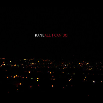 Kane - All I Can Do