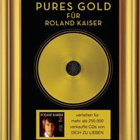Roland Kaiser - Pures Gold: Dich zu Lieben