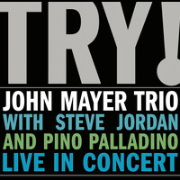 John Mayer Trio - TRY! - Live In Concert