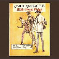 Mott The Hoople - All The Young Dudes (Expanded Edition)
